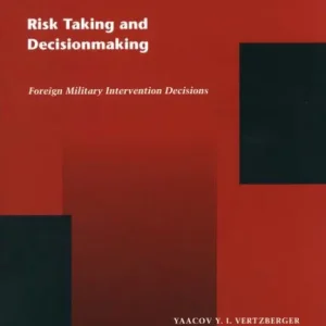 Original Risk Taking and Decision Making: Foreign Military Intervention Decisions