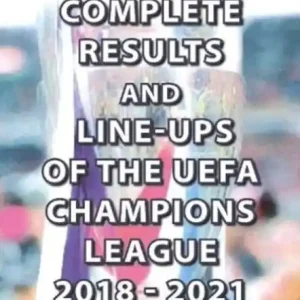 The Complete Results and Line-ups of the UEFA Champions League 2018-2021 Bargain