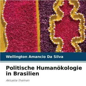 Limited Offer Politische HumanÃ¯Â¿Â½kologie in Brasilien