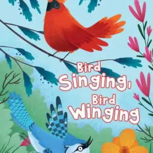 Certified Bird Singing, Bird Winging: Ready-to-Read Pre-Level 1