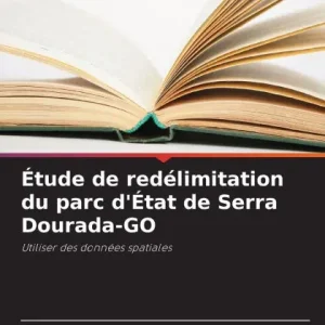Ã¯Â¿Â½tude de redÃ¯Â¿Â½limitation du parc d'Ã¯Â¿Â½tat de Serra Dourada-GO Clearance