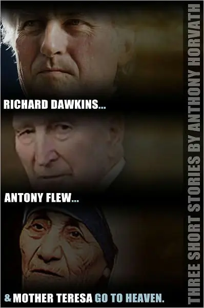 Richard Dawkins, Antony Flew, and Mother Teresa Go to Heaven: Five Short Stories Best Choice