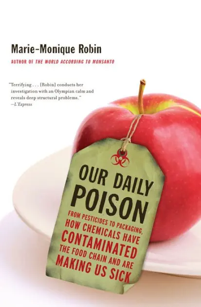 Bargain Our Daily Poison: From Pesticides to Packaging, How Chemicals Have Contaminated the Food Chain and Are Making Us Sick