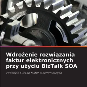 Wdrożenie rozwiązania faktur elektronicznych przy użyciu BizTalk SOA Deal