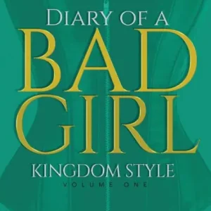 Grab Now The Diary Of A BAD Girl: Kingdom Style