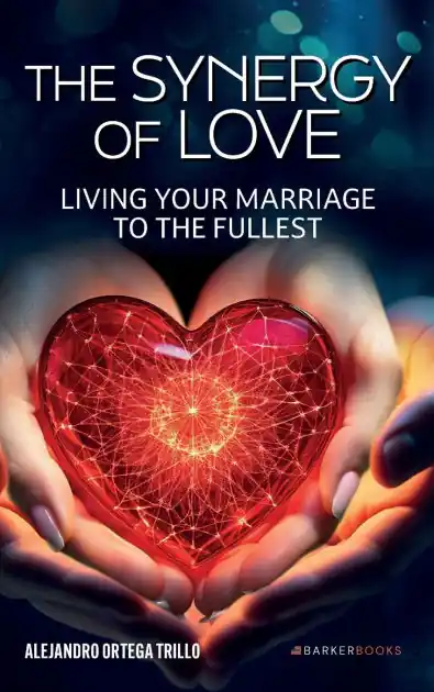 The Synergy of Love: Living your Marriage to the Fullest Special Discount