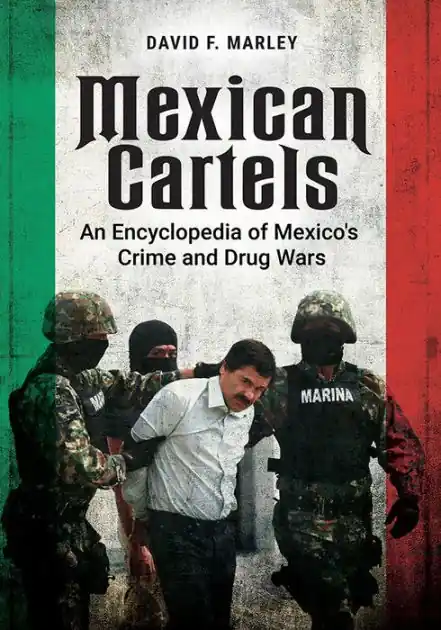 Luxury Mexican Cartels: An Encyclopedia of Mexico's Crime and Drug Wars