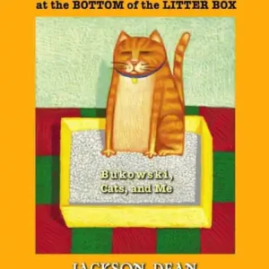 Certified Love at the Bottom of the Litter Box: Bukowski, Cats, and Me