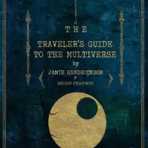 The Traveler's Guide to the Multiverse Last Chance