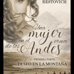 Buy Direct Deseo en la montaña (Una mujer en el cruce de los Andes 1)