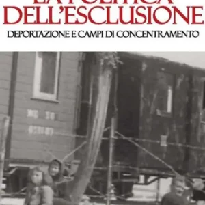 Price Drop La politica dell'esclusione. Deportazione e campi di concentramento