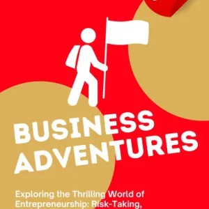 One Day Deal Business Adventures: Business Strategy,Entrepreneurship,Leadership,Management,Marketing,Sales,Investing,Startup,Small Business,Success