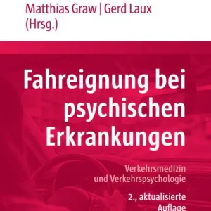 Fahreignung bei psychischen Erkrankungen: Verkehrsmedizin und Verkehrspsychologie Holiday Sale