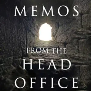 Best Choice Memos From the Head Office: Channeling the Muse in Business and in Life