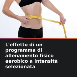 L'effetto di un programma di allenamento fisico aerobico a intensitÃ¯Â¿Â½ selezionata Free Returns