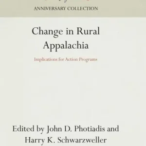 Change in Rural Appalachia: Implications for Action Programs Free Delivery