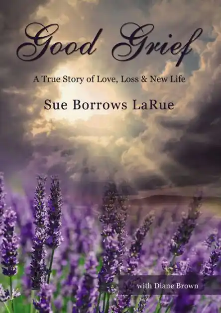 Crafted Good Grief: A True Story of Love, Loss and New Life