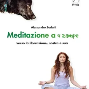 Meditazione a quattro zampe: verso la liberazione, nostra e sua Holiday Sale