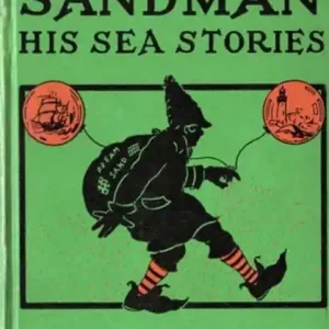 Today Only The Sandman: His Sea Stories