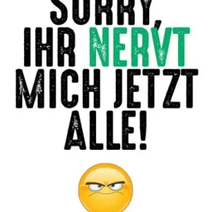 Exclusive Sorry, ihr nervt mich jetzt alle!: Mit Nervensägen im Job umgehen, ohne selbst den Verstand zu verlieren