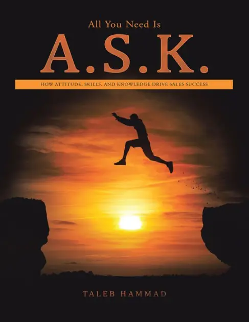 All You Need Is A.S.K.: How Attitude, Skills, and Knowledge Drive Sales Success Big Sale