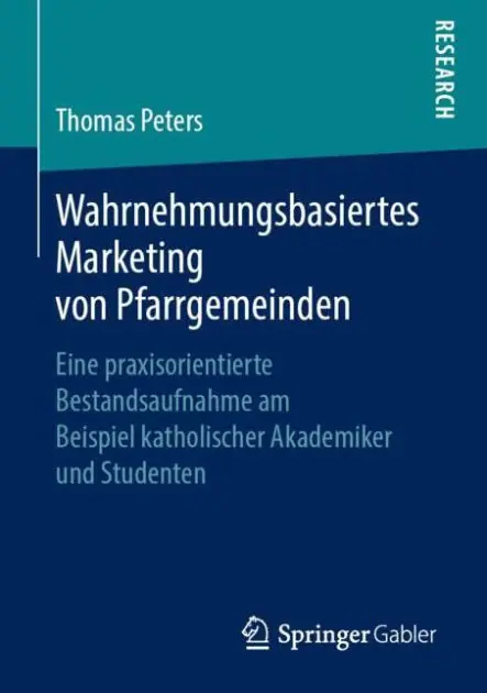 Wahrnehmungsbasiertes Marketing von Pfarrgemeinden: Eine praxisorientierte Bestandsaufnahme am Beispiel katholischer Akademiker und Studenten High Quality