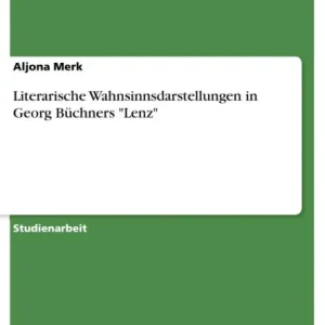 Literarische Wahnsinnsdarstellungen in Georg Büchners "Lenz" Mega Sale