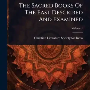 Fan Favorite The Sacred Books Of The East Described And Examined