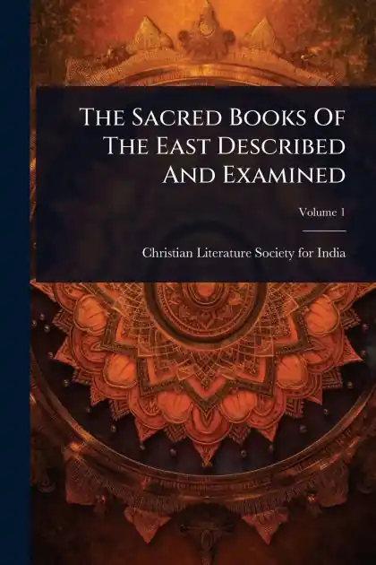 Fan Favorite The Sacred Books Of The East Described And Examined