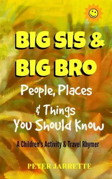 Big Bro & Big Sis: People, Places & Things You Should Know: A Children's Activity & Travel Rhymer Premium