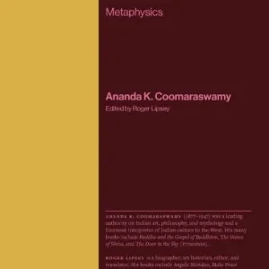Bulk Order Selected Papers of Coomaraswamy, Volume 2: Metaphysics