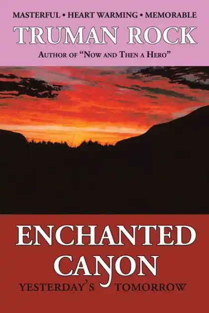 ENCHANTED CANYON: Yesterday's Tomorrow Buy Today