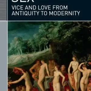 In Demand Sex: Vice and Love from Antiquity to Modernity