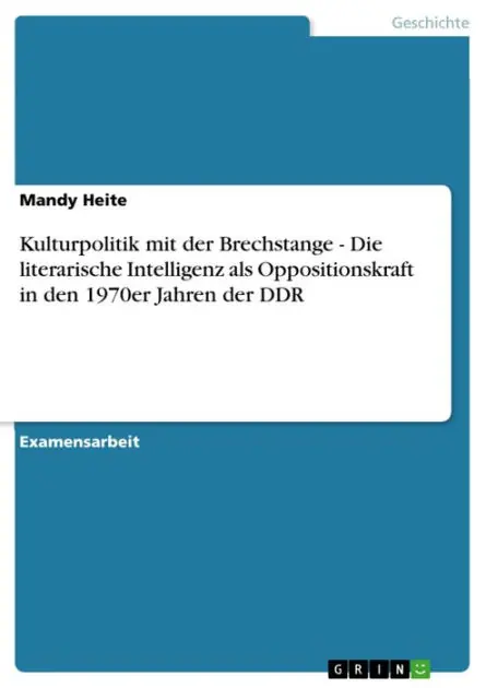 Kulturpolitik mit der Brechstange - Die literarische Intelligenz als Oppositionskraft in den 1970er Jahren der DDR: Die literarische Intelligenz als Oppositionskraft in den 1970er Jahren der DDR Bulk Order