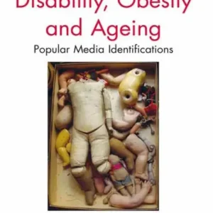Disability, Obesity and Ageing: Popular Media Identifications Sale