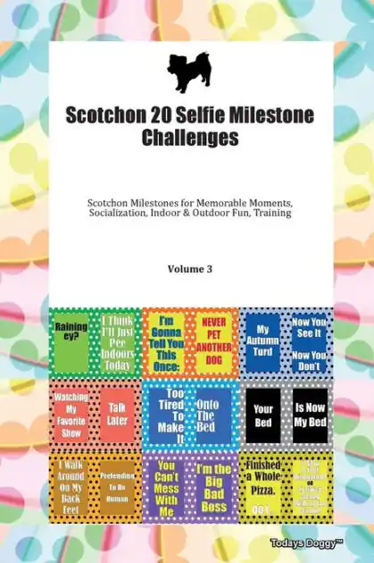 Scotchon 20 Selfie Milestone Challenges Scotchon Milestones for Memorable Moments, Socialization, Indoor & Outdoor Fun, Training Volume 3 Next Day Delivery