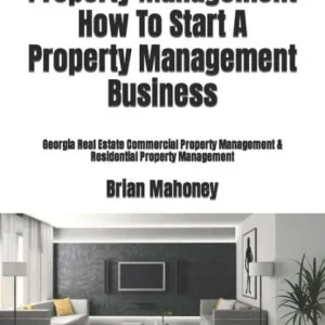 Discount Georgia Rental Property Management How To Start A Property Management Business: Georgia Real Estate Commercial Property Management & Residential Property Management
