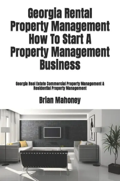 Discount Georgia Rental Property Management How To Start A Property Management Business: Georgia Real Estate Commercial Property Management & Residential Property Management