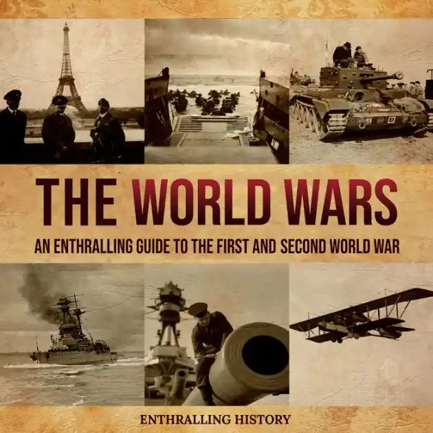 The World Wars: An Enthralling Guide to the First and Second World War Free Shipping
