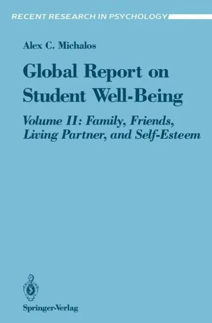 Global Report on Student Well-Being: Volume II: Family, Friends, Living Partner, and Self-Esteem Limited Edition