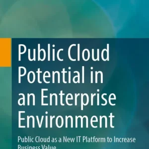 Final Sale Public Cloud Potential in an Enterprise Environment: Public Cloud as a New IT Platform to Increase Business Value