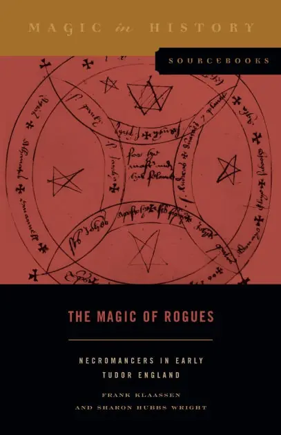 The Magic of Rogues: Necromancers in Early Tudor England Warranty Included