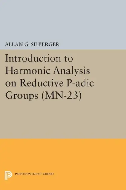 Clearance Introduction to Harmonic Analysis on Reductive P-adic Groups: Based on lectures by Harish-Chandra at The Institute for Advanced Study, 1971-73