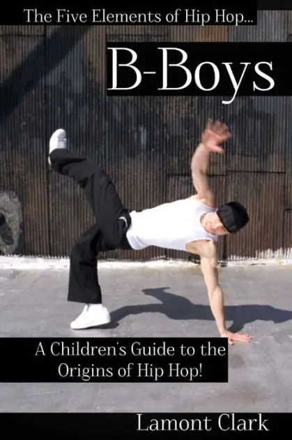Grab Now B-Boys: A Children's Guide to the Origins of Hip Hop