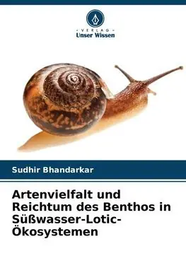 Artenvielfalt und Reichtum des Benthos in S��wasser-Lotic-�kosystemen Save Now