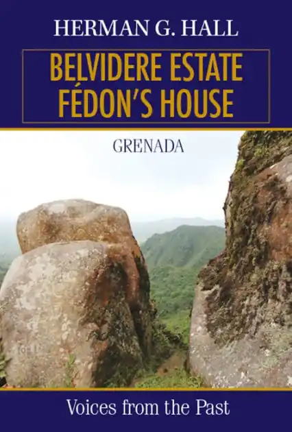 Belvidere Estate - Fedon's House - Grenada: Voices from the Past Best Price