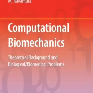 Computational Biomechanics: Theoretical Background and Biological/Biomedical Problems Super Sale