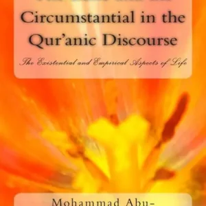 The Basic and the Circumstantial in the Qur'anic Discourse: The Existential and Empirical Aspects of Life Genuine