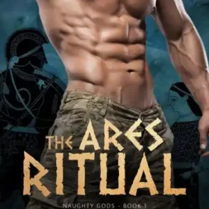 Low Price The Ares Ritual - Steamy MM Fantasy Instalove Romance (Naughty Gods, #1)