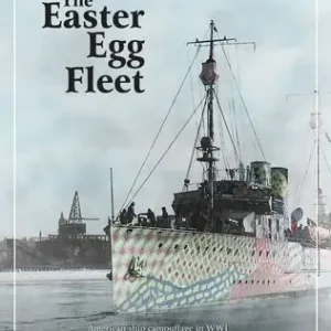 The Easter Egg Fleet: American Ship Camouflage in WWI Authentic